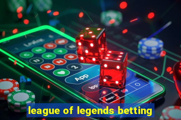 league of legends betting