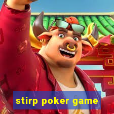 stirp poker game