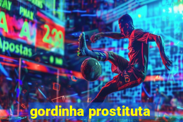 gordinha prostituta