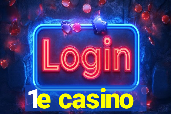 1e casino