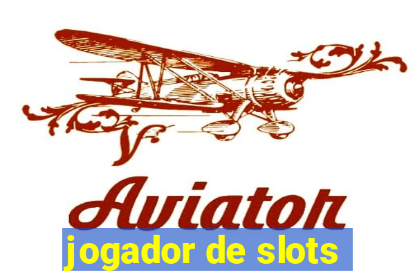 jogador de slots