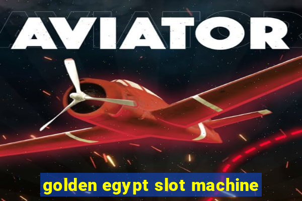 golden egypt slot machine