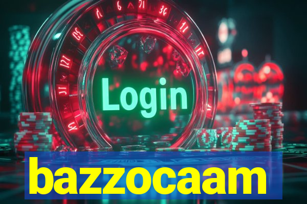 bazzocaam