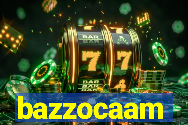 bazzocaam