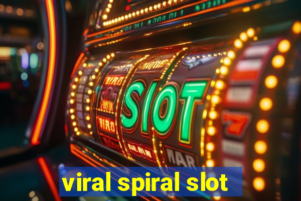 viral spiral slot