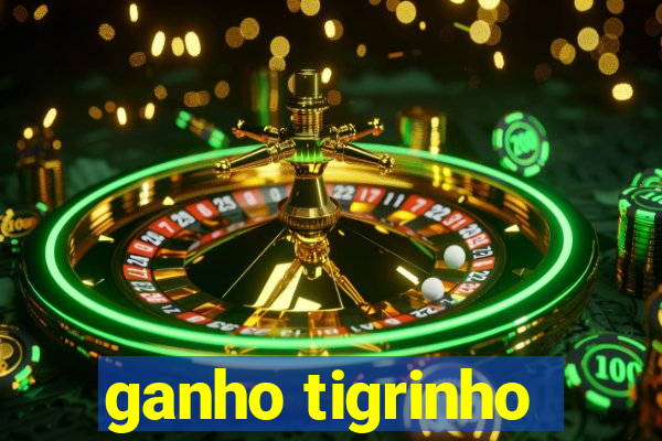 ganho tigrinho