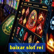 baixar slot rei