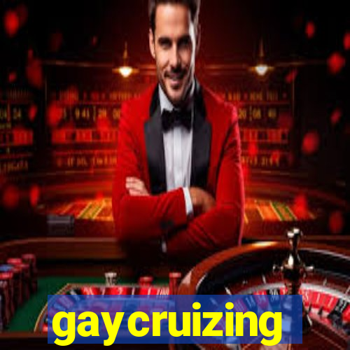 gaycruizing