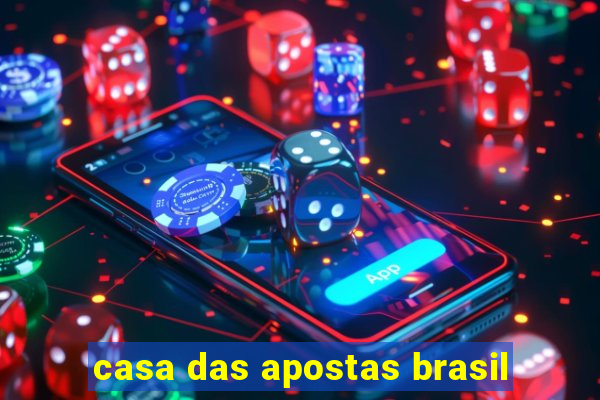 casa das apostas brasil