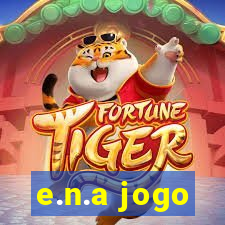 e.n.a jogo