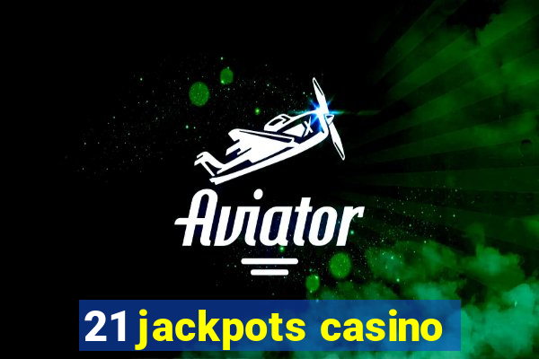 21 jackpots casino