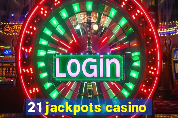 21 jackpots casino