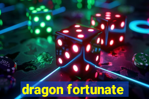 dragon fortunate