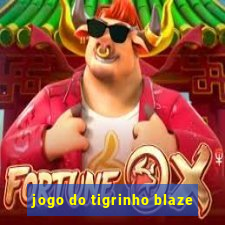 jogo do tigrinho blaze