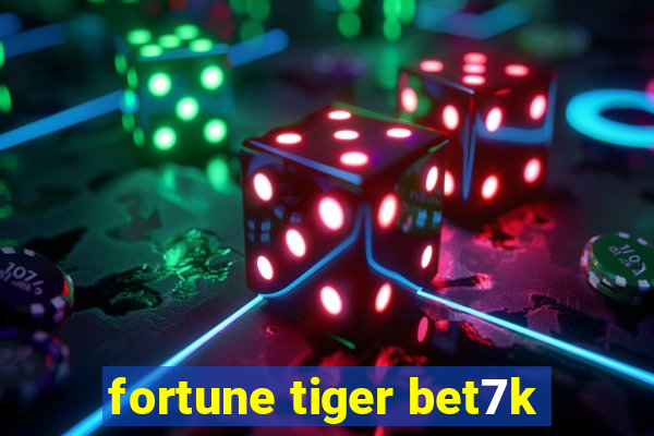 fortune tiger bet7k