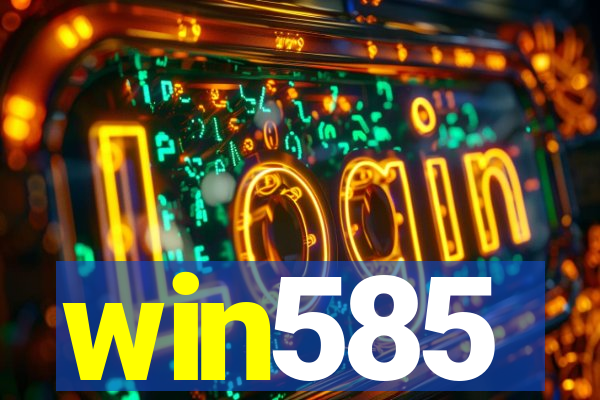 win585