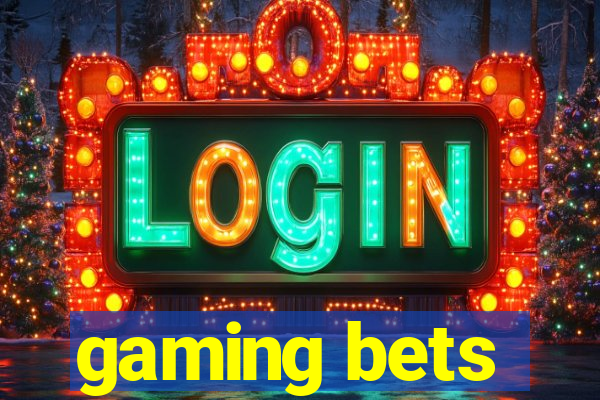 gaming bets