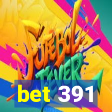 bet 391