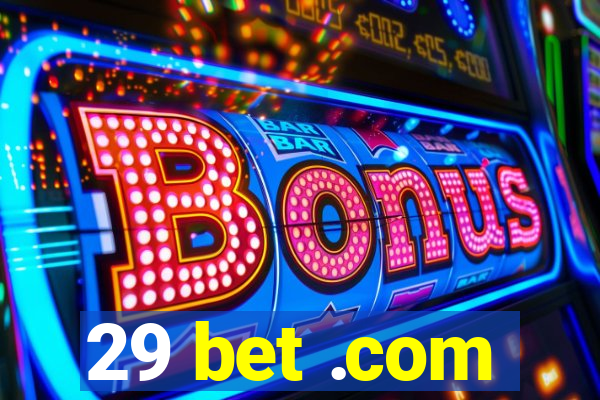 29 bet .com