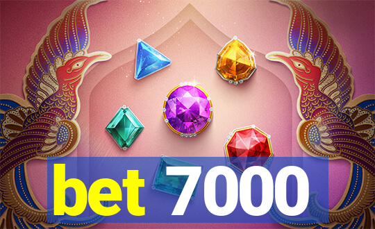 bet 7000