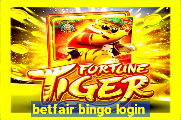 betfair bingo login