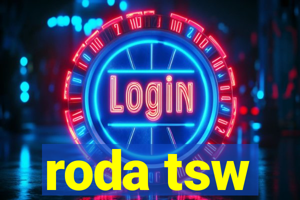 roda tsw