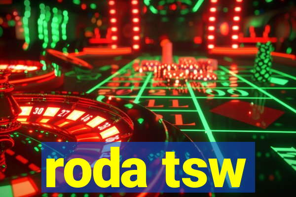 roda tsw