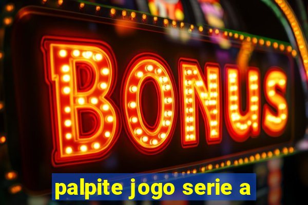 palpite jogo serie a