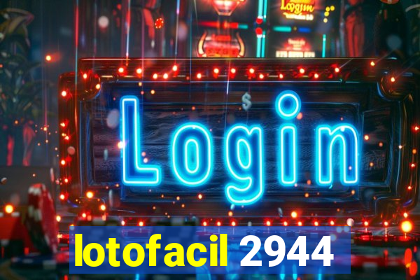 lotofacil 2944