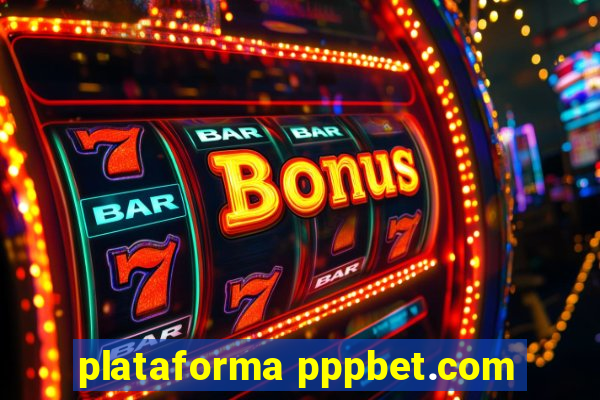 plataforma pppbet.com