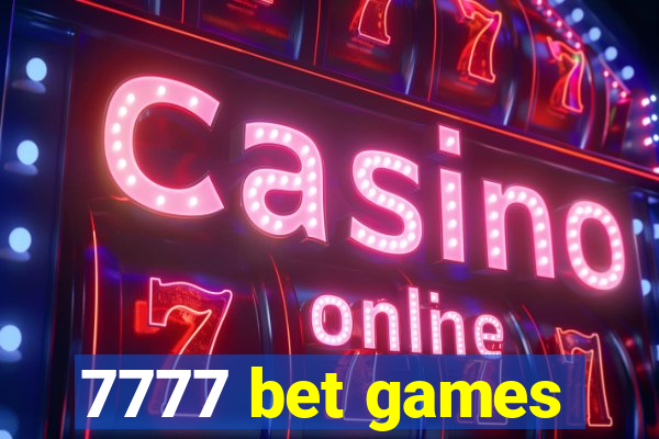 7777 bet games