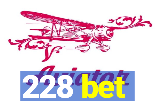 228 bet