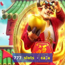 777 slots - ca莽a n铆quel gr谩tis