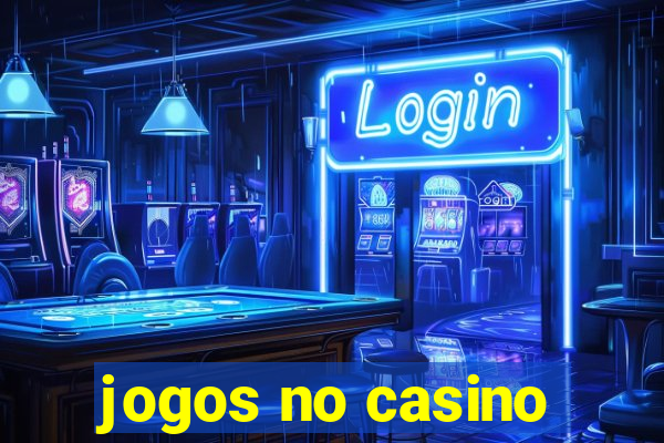 jogos no casino