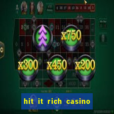 hit it rich casino slots game