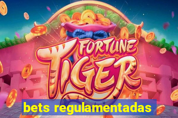 bets regulamentadas