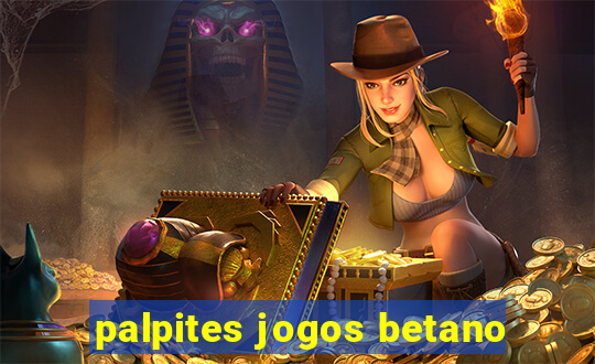 palpites jogos betano