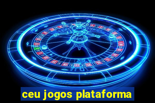 ceu jogos plataforma