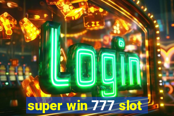 super win 777 slot