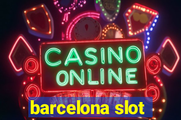 barcelona slot