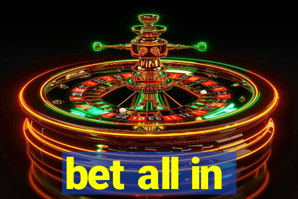 bet all in