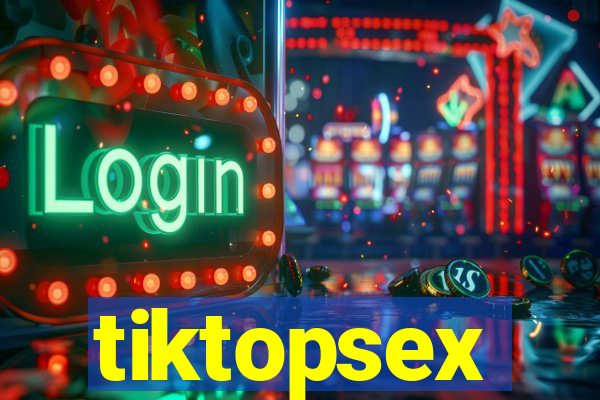 tiktopsex