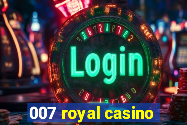 007 royal casino