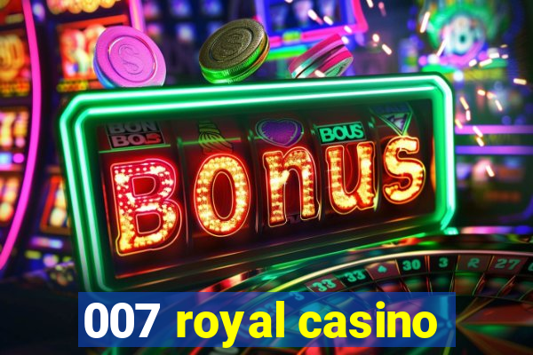 007 royal casino