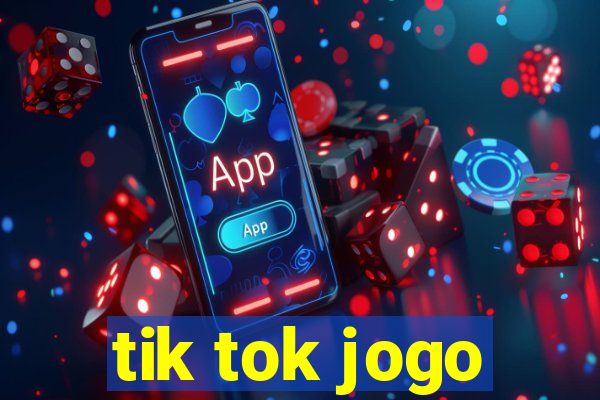 tik tok jogo