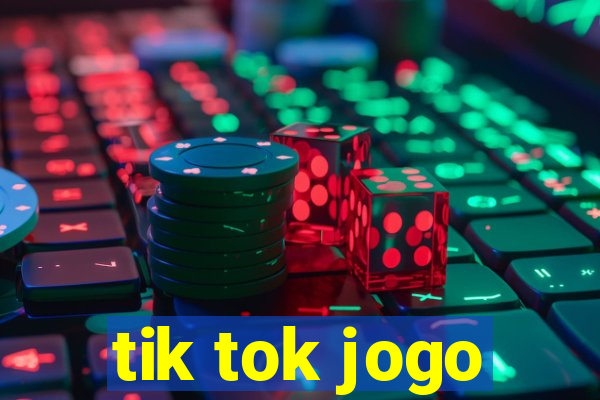 tik tok jogo