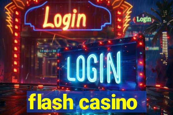 flash casino