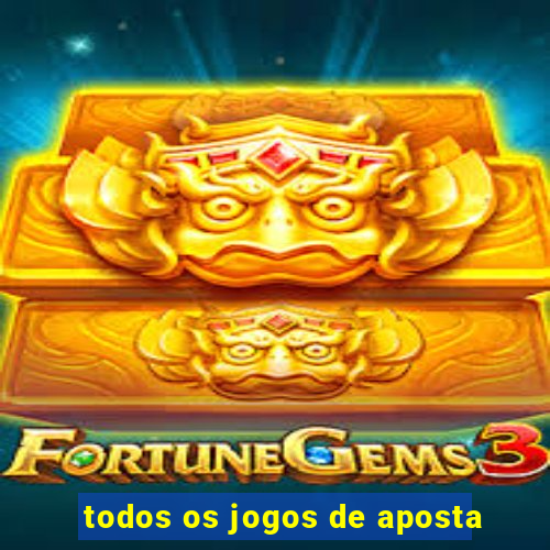 todos os jogos de aposta