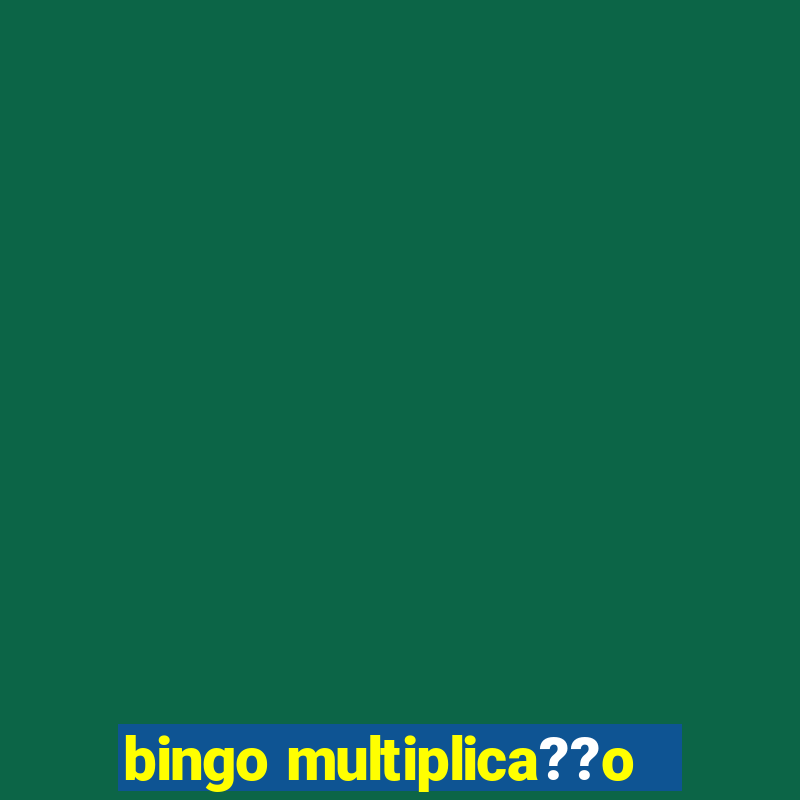 bingo multiplica??o