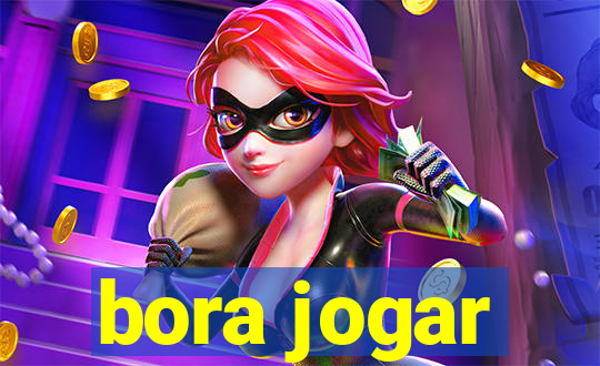 bora jogar